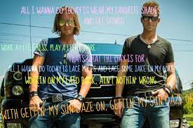 Flordia Georgia Line Sun Daze Lyrics Country Music Lyrics Country Songs Country Music