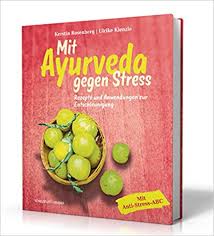 Mit Ayurveda Gegen Stress Kochen Yoga Und Anwendungen Zur Entschleunigung Ayurveda Buch Amazon De Kerstin Rosenberg Ulrike K Ayurveda Stress Schlafstorung