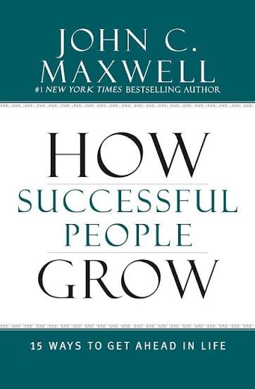 How Successful People Grow by John C Maxwell