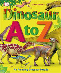 Dinosaur names with pictures, a complete online reference. Dinosaur A To Z Growick Dustin 9781465463142 Amazon Com Books