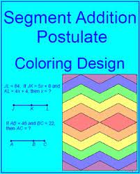 In this lesson, students learn the segment addition postulate and the definition of a midpoint, as well as the definitions of congruent segments and students then use algebra to find missing segment lengths and answer various other questions related to midpoints, congruent segments, and segment. Line Segments Segment Addition Postulate Coloring Activity 1 Tpt