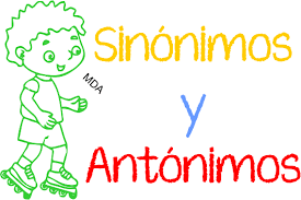 Resultado de imagen de SINONIMOS Y ANTONIMOS