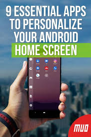 9 Essential Apps To Personalize Your Android Home Screen Android Apps Free Android Gadgets Android Apps Best