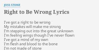Right To Be Wrong Lyrics By Joss Stone I Ve Got A Right