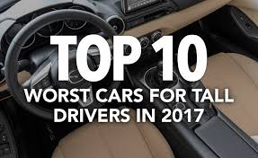 Bit.ly/emdnew also try quotes.everymandriver.com/ worst cars for tall. Top 10 Worst Cars For Tall Drivers In 2017 Consumer Reports Autoguide Com News