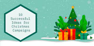And scoop him right down my chimney c. 10 Successful Ideas For Your Christmas Campaign