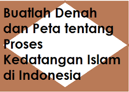 Peradaban islam di malaysia dapat ditemukan di. Buatlah Denah Dan Peta Tentang Proses Kedatangan Islam Di Indonesia Operator Sekolah
