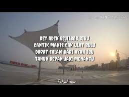 G g c oi adek berjilbab ungu / biru d g cantik manis cak ulat bulu em am dapat salam dari ayah ibu d g tamat kuliah jadi menantu. Lirik Lagu Oy Adek Berjilbab Biru