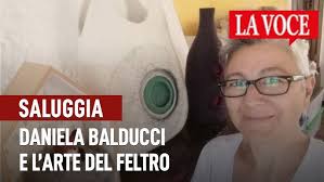 SALUGGIA. Daniela Balducci e l’arte del feltro