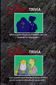 Built by trivia lovers for trivia lovers, this free online trivia game will test your ability to separate fact from fiction. Simpsons Trivia Question 46 R Simpsonsshitposting