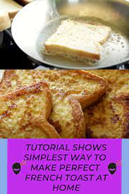 Tutorial Shows Simplest Way To Make Perfect French Toast At Home Diy Life Hacks Life Hacks Home Food To Make