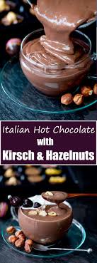 Luxurious Italian Hot Chocolate With Kirsch And Hazelnuts Nicky S Kitchen Sanctuary