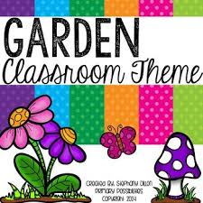 Garden Theme Classroom Packet Garden Theme Classroom Classroom Themes Cute Classroom Decorations