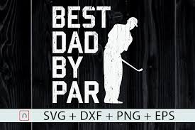 Fathers Day Best Dad By Par Golf Lover By Novalia Thehungryjpeg Com