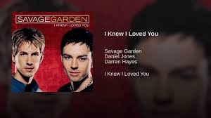 I Knew I Loved You Youtube Beautiful Songs Poems Beautiful My Love