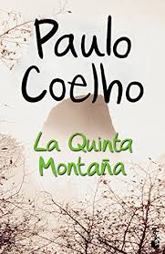 I am a big fan of paulo coelho because he describes things in an engaging and entertaining way. 9788408070672 La Quinta Montana Biblioteca Paulo Coelho Spanish Edition Abebooks Coelho Paulo 8408070673