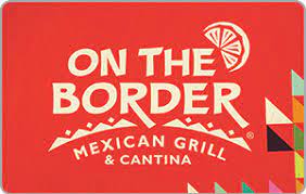 Check out our most popular menu options. On The Border Mexican Grill Cantina Egift Cards Food Restaurants Egifter Egifter