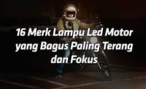 Berikut ini beberapa merk lampu led h4 paling terang yang bisa anda dapatkan. 16 Merk Lampu Led Motor Yang Bagus Paling Terang Dan Fokus Mas Yundar