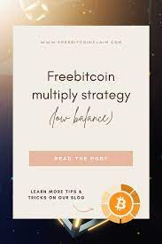Freebitcoin Multiply Btc Strategy With Low Balance In 2021 Multiplying Strategies Bitcoin