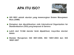 Iso adalah organisasi standarisasi internasional. Pengembangan Mutu Eksternal Universitas Ppt Download