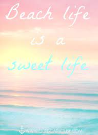 Coastal Quote Beach Life Is A Sweet Life Beach Life Beach Quotes Beach Words