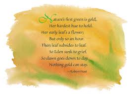 Pin By Claudia Burton On Nature Poetry Nothing Gold Can Stay Robert Frost Poems Robert Frost