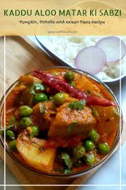 Kaddu Aloo Matar Sabzi Pumpkin Green Peas Curry Spoons Of Flavor Vegetarian Recipes Dinner Indian Food Recipes Vegetarian Vegetarian Recipes Healthy