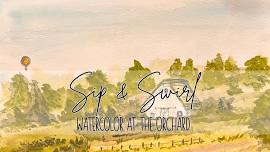 Sip & Swirl - Watercolor Class at the Orchard