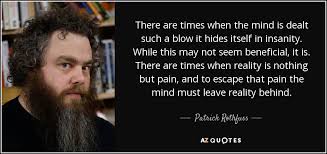 So if the kingkiller chronicles remains unfinished, we have three books to read: Top 25 Quotes By Patrick Rothfuss Of 381 A Z Quotes