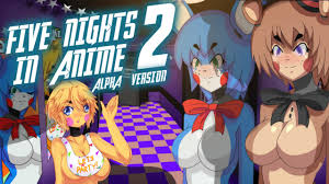 FIVE NIGHTS IN ANIME 2 ALPHA VERSION - MORE FANSERVICE! - YouTube