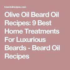 Olive Oil Beard Oil Recipes 9 Best Home Treatments For Luxurious Beards Beard Oil Recipes Beard Oil Recipe Beard Oil Beard Oil And Balm