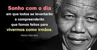 Frases Nelson Mandela Vivermos Como Irmaos Jpg 660 342 Nelson Mandela Pensamentos Sonhos