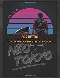 4.8 out of 5 stars 38. Coloring Book Poster Collection 80s Retro Welcome To Neo Tokyo Anime Manga Coloring Retrofao Coloring Retrofao 9781712670590 Amazon Com Books