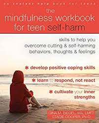 This might give temporary relief from the emotional pain the person is feeling. The Mindfulness Workbook For Teen Self Harm Skills To Help You Overcome Cutting And Self Harming Behaviors Thoughts And Feelings English Edition Ebook Biegel Gina M Cooper Stacie Amazon De Kindle Shop