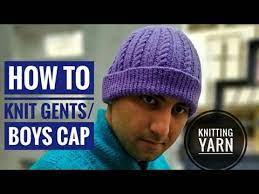 How To Knit Gents Cap Gents Cap Kaise Banaye Hindi Urdu Youtube Knitting Boy Cap Knitting Yarn