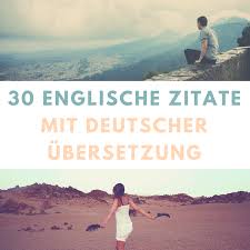 30 Schöne Berühmte Englische Zitate Mit Deutscher übersetzung