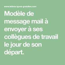 Modele De Message Mail A Envoyer A Ses Collegues De Travail Le Jour De Son Depart Message De Depart Message D Adieu Citation Depart Collegue
