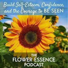 Fep03 Self Confidence The Flower Essence Podcast