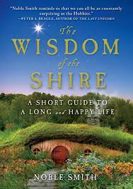 For Wisdom Of The Shire Look No Further Q A With Author Noble Smith Part 1 The Shire The Hobbit Happy Life