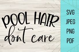 Black hair by the lake does not care the phrase svg art word. Free Pool Hair Don T Care Svg File Good Morning Chaos