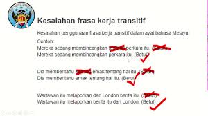 Secara umum, kata kerja transitif adalah kata kerja yang memiliki objek. è‚²æ‰è¡¥ä¹ ä¸­å¿ƒ Kata Kerja Transitif Dan Tak Transitif Youtube