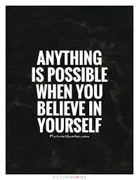 Check spelling or type a new query. Beleive In Urself Quotes Is Possible Quotes Believe In You Quotes About Yourself Quote Anything Is Possible Quotes Believe In Yourself Quotes Powerful Quotes