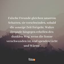 Mit der familie in die man hineingeboren wird verhält es sich ähnlich wie mit dem wetter. Falsche Freunde Gleichen Unserem Schatten Sie Verschwinden Sobald Die Sonnige Zeit Fortgeht Wahre Freunde Hingegen Erhellen Den Dunklen Weg Wenn Die Sonne Verschwunden Ist Und Spenden Licht Und Warme Coole Spruche Com