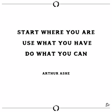 Start Where You Are Use What You Have Do What You Can Arthur Ashe Spirit Button