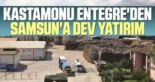 İşte, kastamonu entegre ile ilgili son durum ve güncel haberler! Kastamonu Entegre Den Samsun A Dev Yatirim