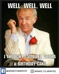 28 Birthday Meme Vodka Ideas Internet Meme Database