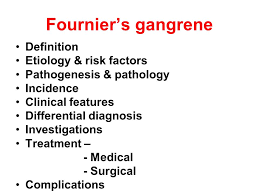 Fournier's gangrene usually happens because of an infection in, or near people with fournier's gangrene can have various symptoms, including Fournier S Gangrene Dr Vinod Jain Ppt Video Online Download