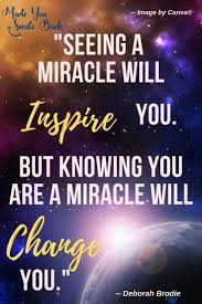 Do You Believe In The Power Of Miracles Made You Smile Back Offers Thought Provoking Miracle Quotes And A B Miracle Quotes Best Quotes Ever Thought Provoking