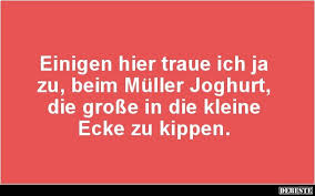 Einigen Hier Traue Ich Ja Zu Beim Muller Joghurt Gute Laune Spruche Witzige Spruche Lustige Spruche