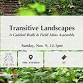 Transitive Landscapes: A Guided Walk & Field Atlas event image